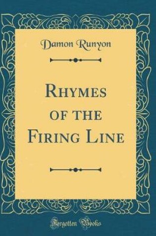 Cover of Rhymes of the Firing Line (Classic Reprint)