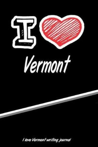 Cover of I Love Vermont Writing Journal