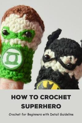 Book cover for How to Crochet Superhero