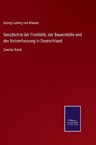 Cover of Geschichte der Fronhöfe, der Bauernhöfe und der Notverfassung in Deutschland