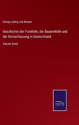 Book cover for Geschichte der Fronhöfe, der Bauernhöfe und der Notverfassung in Deutschland