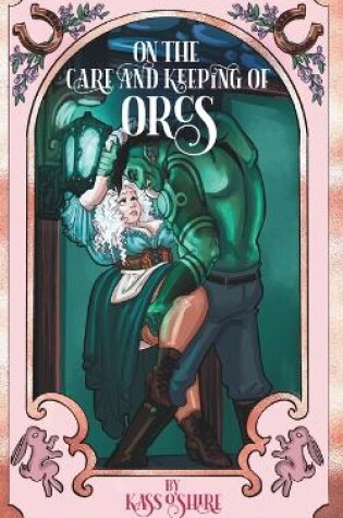 Cover of On the Care and Keeping of Orcs