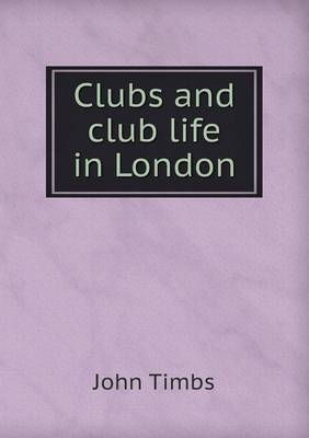 Book cover for Clubs and club life in London