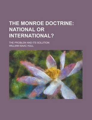 Book cover for The Monroe Doctrine; The Problem and Its Solution