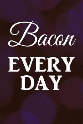 Book cover for Bacon Every Day