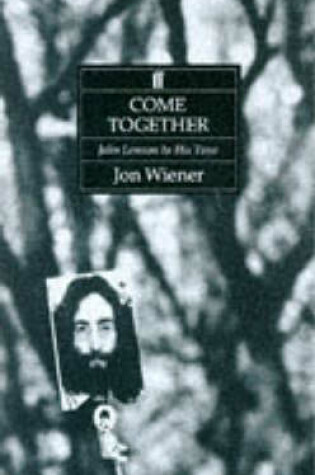 Cover of Come Together: John Lennon in His Time