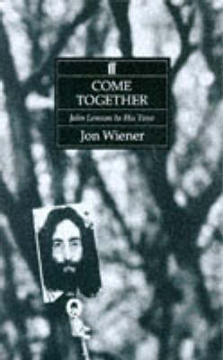 Book cover for Come Together: John Lennon in His Time