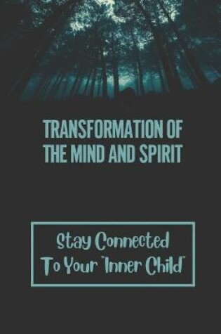 Cover of Transformation Of The Mind And Spirit