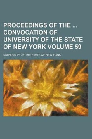 Cover of Proceedings of the Convocation of University of the State of New York Volume 59