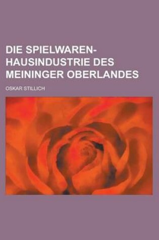 Cover of Die Spielwaren-Hausindustrie Des Meininger Oberlandes