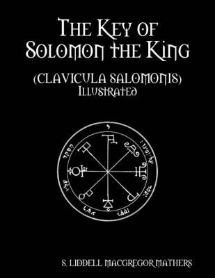 Book cover for The Key of Solomon the King: (Clavicula Salomonis) Illustrated