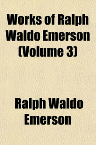 Cover of Works of Ralph Waldo Emerson (Volume 3)