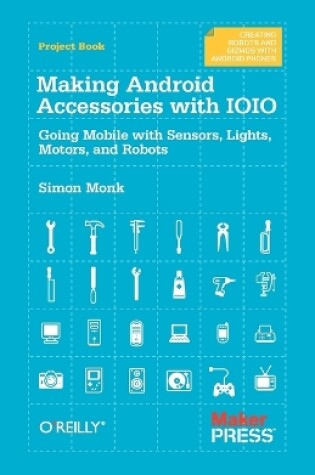 Cover of Making Android Accessories with the IOIO