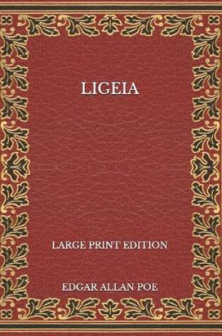 Cover of Ligeia - Large Print Edition