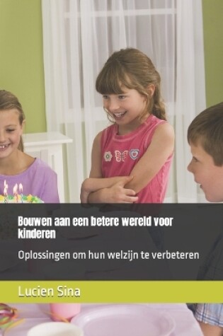 Cover of Bouwen aan een betere wereld voor kinderen