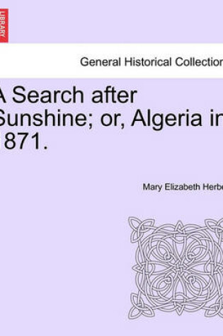 Cover of A Search After Sunshine; Or, Algeria in 1871.