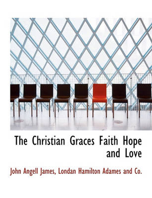 Book cover for The Christian Graces Faith Hope and Love