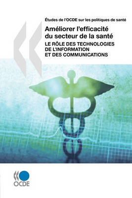 Book cover for Etudes de l'OCDE sur les politiques de sante Ameliorer l'efficacite du secteur de la sante