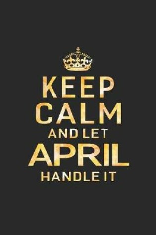 Cover of Keep Calm and Let April Handle It