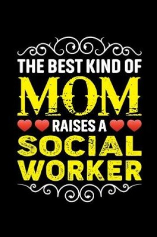 Cover of The Best Kind Of Mom Raises A Social Worker