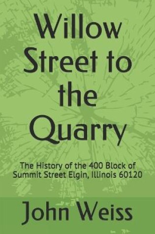 Cover of Willow Street to the Quarry