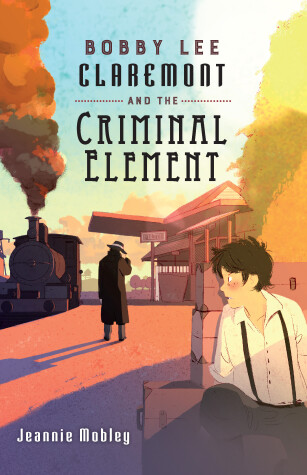 Cover of Bobby Lee Claremont and the Criminal Element