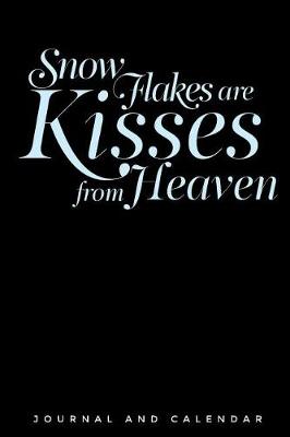 Book cover for Snow Flakes Are Kisses from Heaven