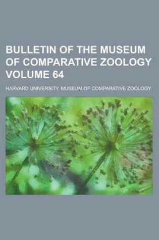 Cover of Bulletin of the Museum of Comparative Zoology Volume 64