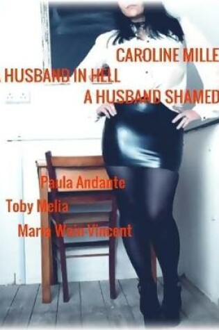 Cover of Caroline Miller - A Husband In Hell - A Husband Shamed
