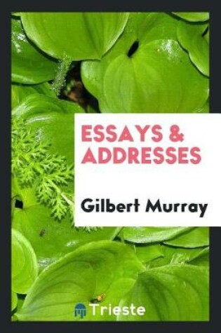 Cover of Essays & Addresses