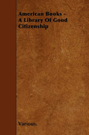 Cover of American Books - A Library Of Good Citizenship