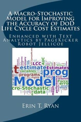 Cover of A Macro-Stochastic Model for Improving the Accuracy of DoD Life Cycle Cost Estimates