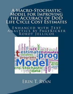 Book cover for A Macro-Stochastic Model for Improving the Accuracy of DoD Life Cycle Cost Estimates