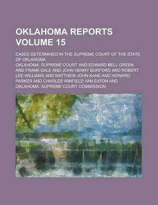 Book cover for Oklahoma Reports; Cases Determined in the Supreme Court of the State of Oklahoma Volume 15