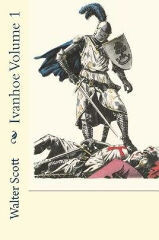 Cover of Ivanhoe Volume 1