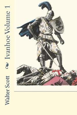 Book cover for Ivanhoe Volume 1