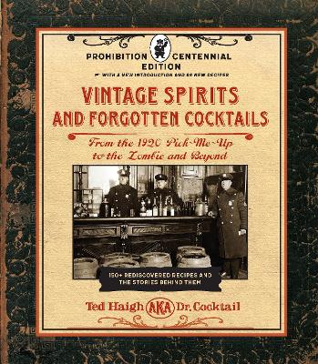 Book cover for Vintage Spirits and Forgotten Cocktails: Prohibition Centennial Edition