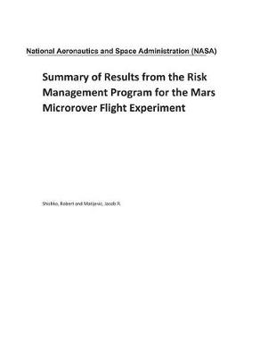 Book cover for Summary of Results from the Risk Management Program for the Mars Microrover Flight Experiment