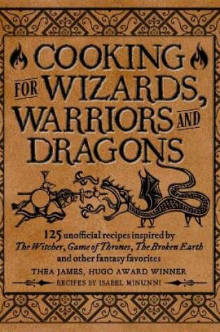 Cover of Cooking for Wizards, Warriors and Dragons