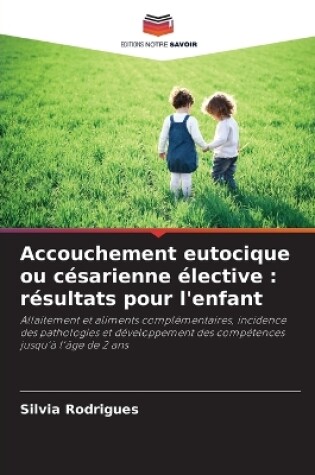 Cover of Accouchement eutocique ou césarienne élective