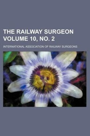 Cover of The Railway Surgeon Volume 10, No. 2