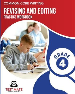 Cover of Common Core Writing Revising and Editing Practice Workbook Grade 4