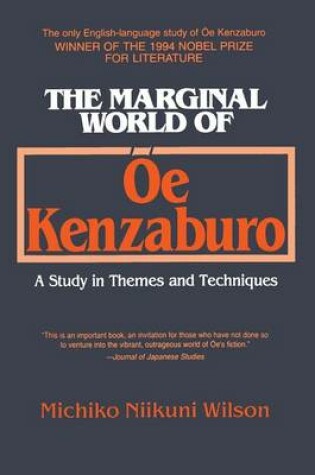 Cover of The Marginal World of Oe Kenzaburo: A Study of Themes and Techniques
