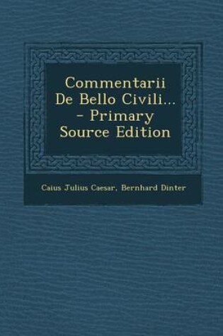 Cover of Commentarii de Bello Civili... - Primary Source Edition