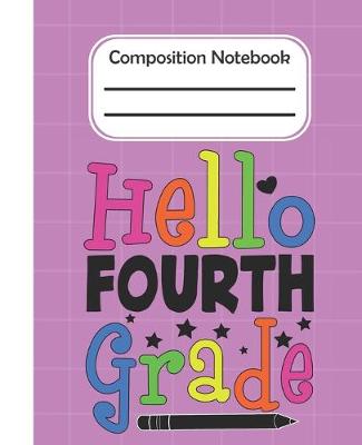 Book cover for Hello Fourth Grade - Composition Notebook