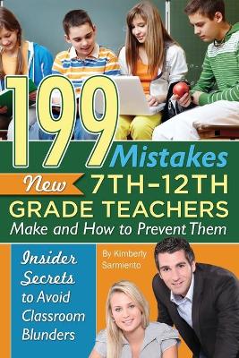 Book cover for 199 Mistakes New 7th-12th Grade Teachers Make & How to Prevent Them