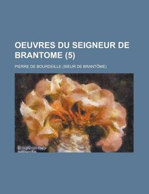 Book cover for Oeuvres Du Seigneur de Brantome (5 )