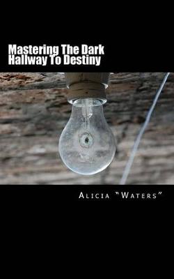 Book cover for Mastering The Dark Hallway To Destiny