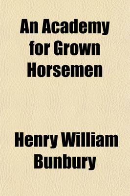 Book cover for An Academy for Grown Horsemen; The Annals of Horsemanship