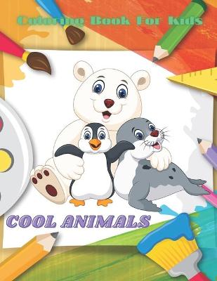 Book cover for COOL ANIMALS - Coloring Book For Kids